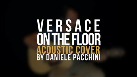 versace on the floor accordi per chitarra|versace on the floor chordtela.